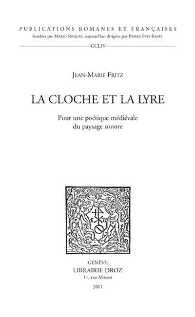 La Cloche et la lyre. Pour une poétique médiévale du paysage sonore.