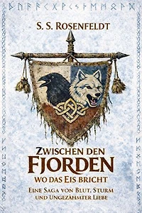 Zwischen Fjorden, wo das Eis bricht: Eine Saga von Blut, Sturm und ungezähmter Liebe