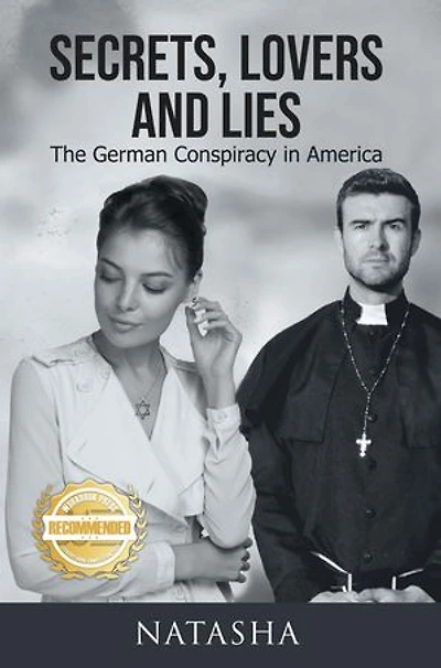 Secrets, Lovers and Lies: The German Conspiracy in America