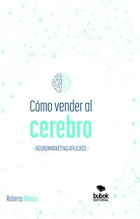 Cómo vender al cerebro, neuromarketing aplicado