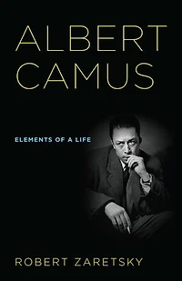 Albert Camus: Elements Of A Life