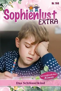 Das Schlüsselkind: Sophienlust Extra 144 – Familienroman