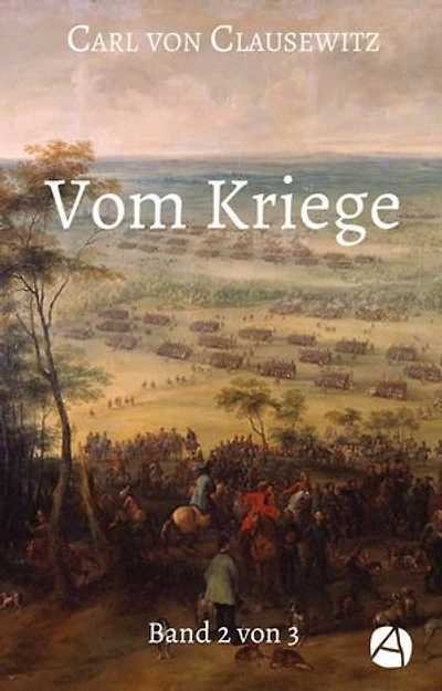 Vom Kriege. Band Zwei: Das vollständige Werk in drei Bänden