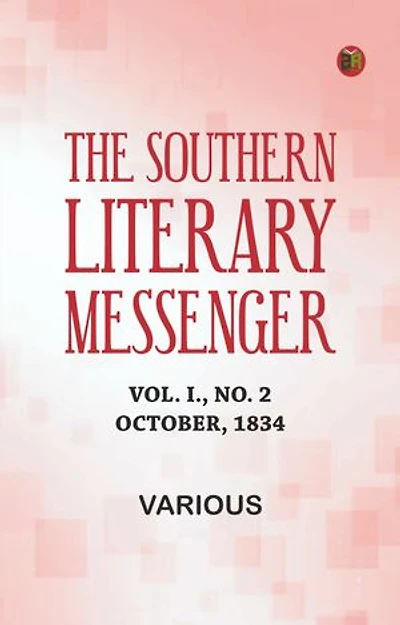 The Southern Literary Messenger, Vol. I., No. 2, October, 1834