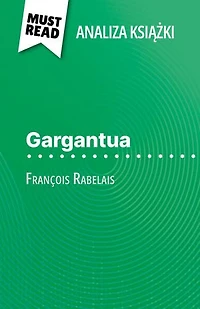 Gargantua książka François Rabelais (Analiza książki): Pełna analiza i szczegółowe podsumowanie pracy