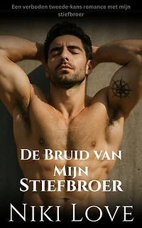 De Bruid van Mijn Stiefbroer: Een verboden tweede-kans romance met mijn stiefbroer