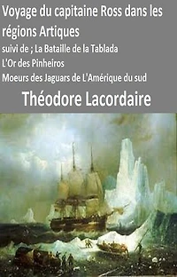 Voyage du capitaine Ross dans les régions Arctiques