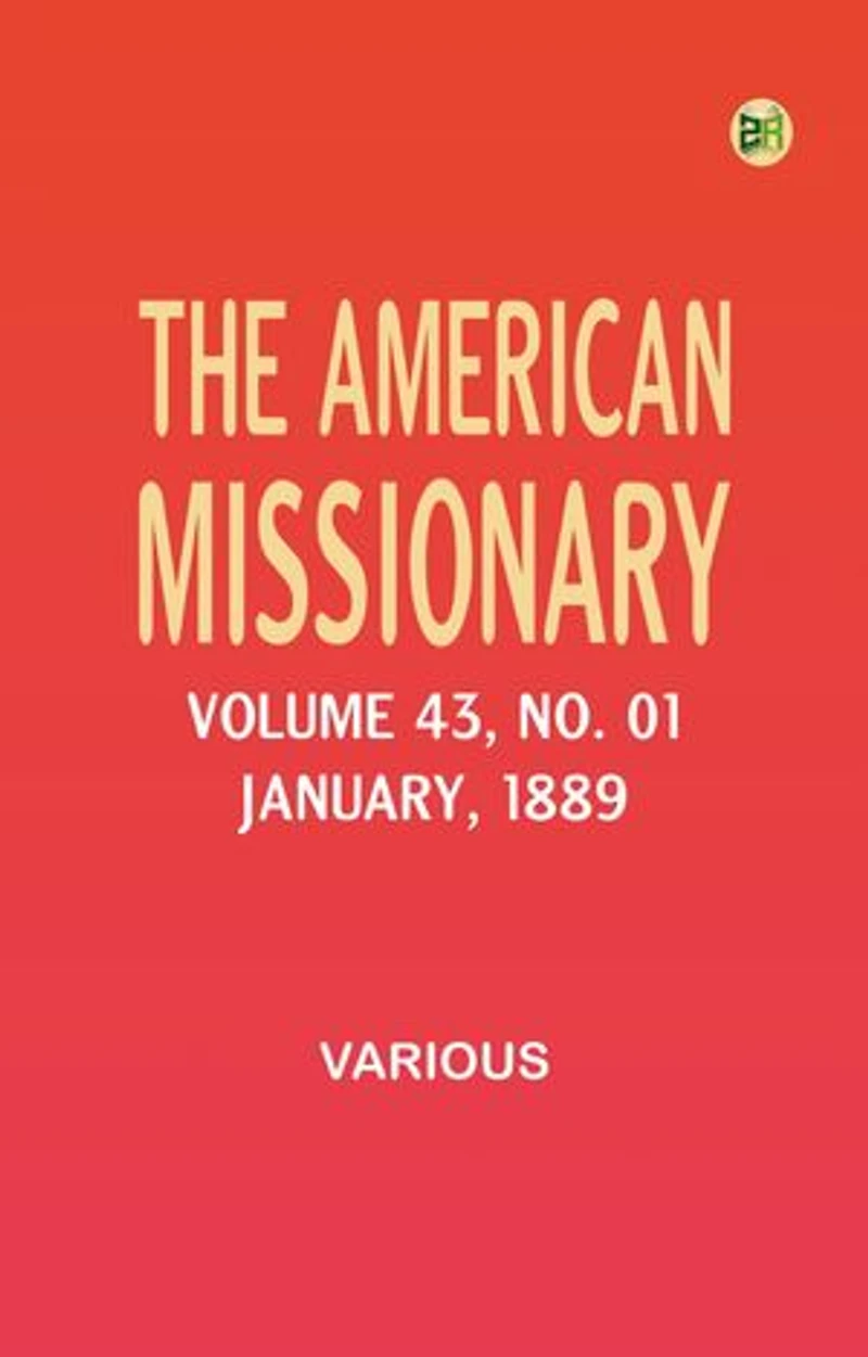 The American Missionary -- Volume 43, No. 01, January, 1889