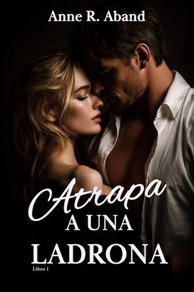 Atrapa a una ladrona: (Thriller romántico, serie Atrapa 1)
