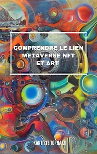 Comprendre le lien Metaverse NFT et Art