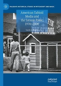American Tabloid Media And The Satanic Panic, 1970-2000