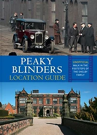Peaky Blinders Location Guide: Discover the Places Where Shelbys are Shot