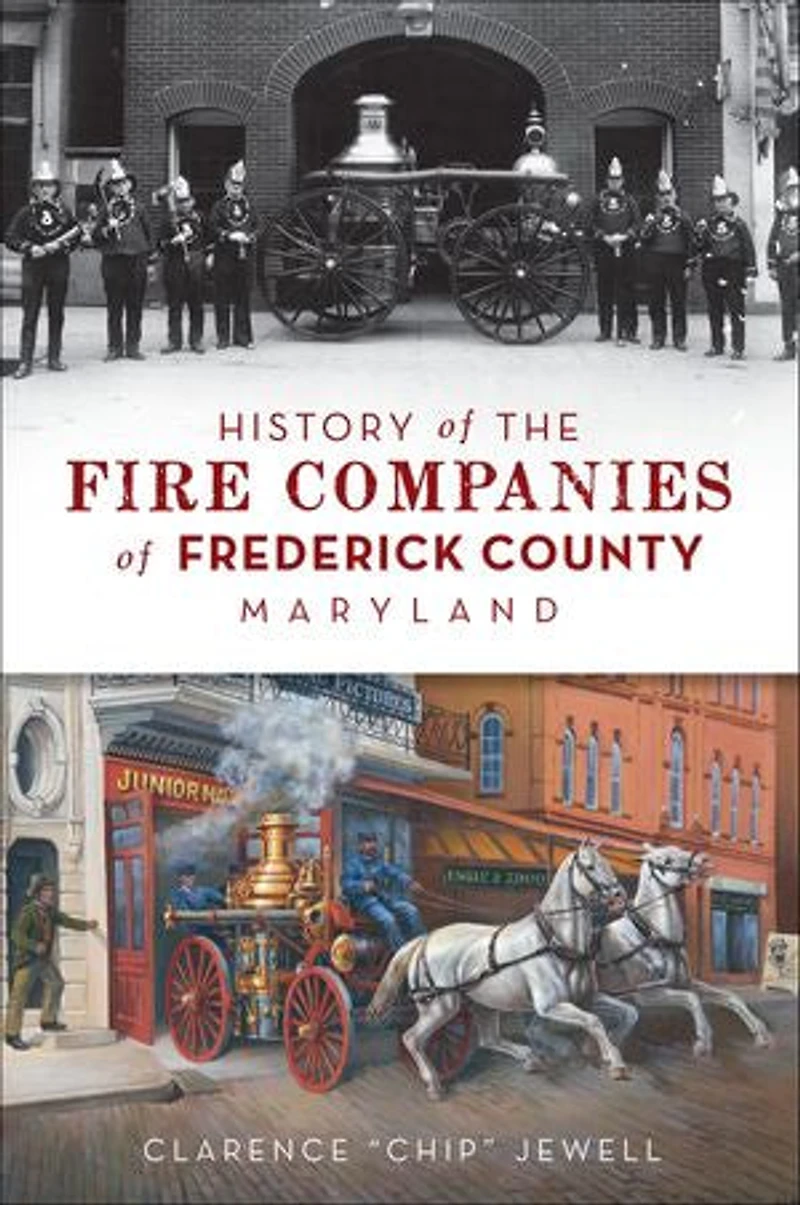 History Of The Fire Companies Frederick County, Maryland