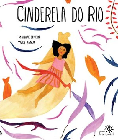 Cinderela do rio: (Altamente Recomendável FNLIJ 2025 na Categoria Reconto)