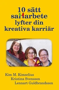 10 sätt samarbete lyfter din kreativa karriär