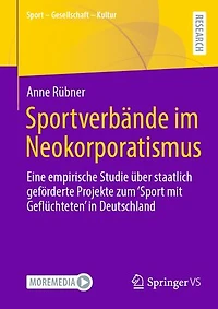 Sportverbände im Neokorporatismus: Eine empirische Studie über staatlich geförderte Projekte zum ‘Sport mit Geflüchteten’ in Deutschland