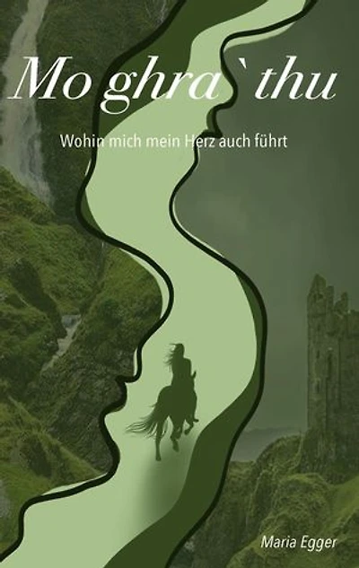 Mo ghra` thu: Wohin mich mein Herz auch führt