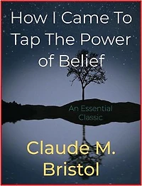 How I Came To Tap The Power of Belief