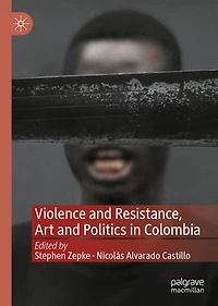 Violence and Resistance, Art Politics Colombia