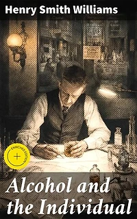 Alcohol and the Individual: Enriched edition. Exploring the Impact of Alcohol on Behavior and Well-being