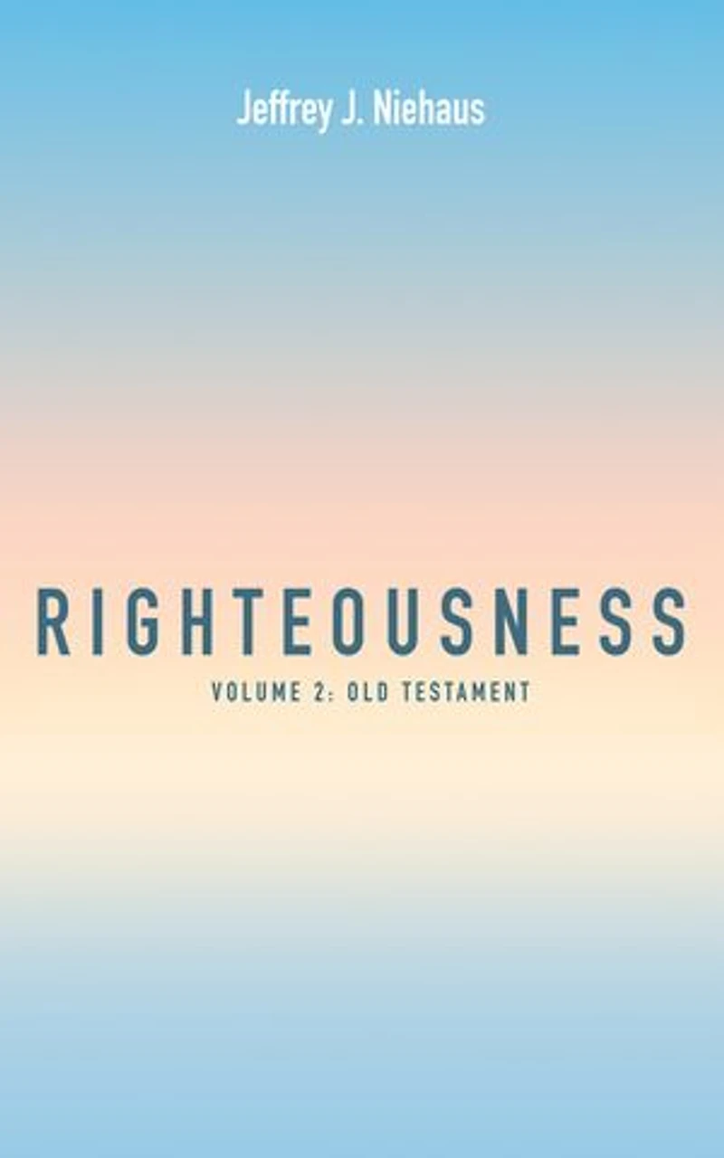 Righteousness, Volume 2: Old Testament
