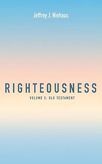 Righteousness, Volume 2: Old Testament