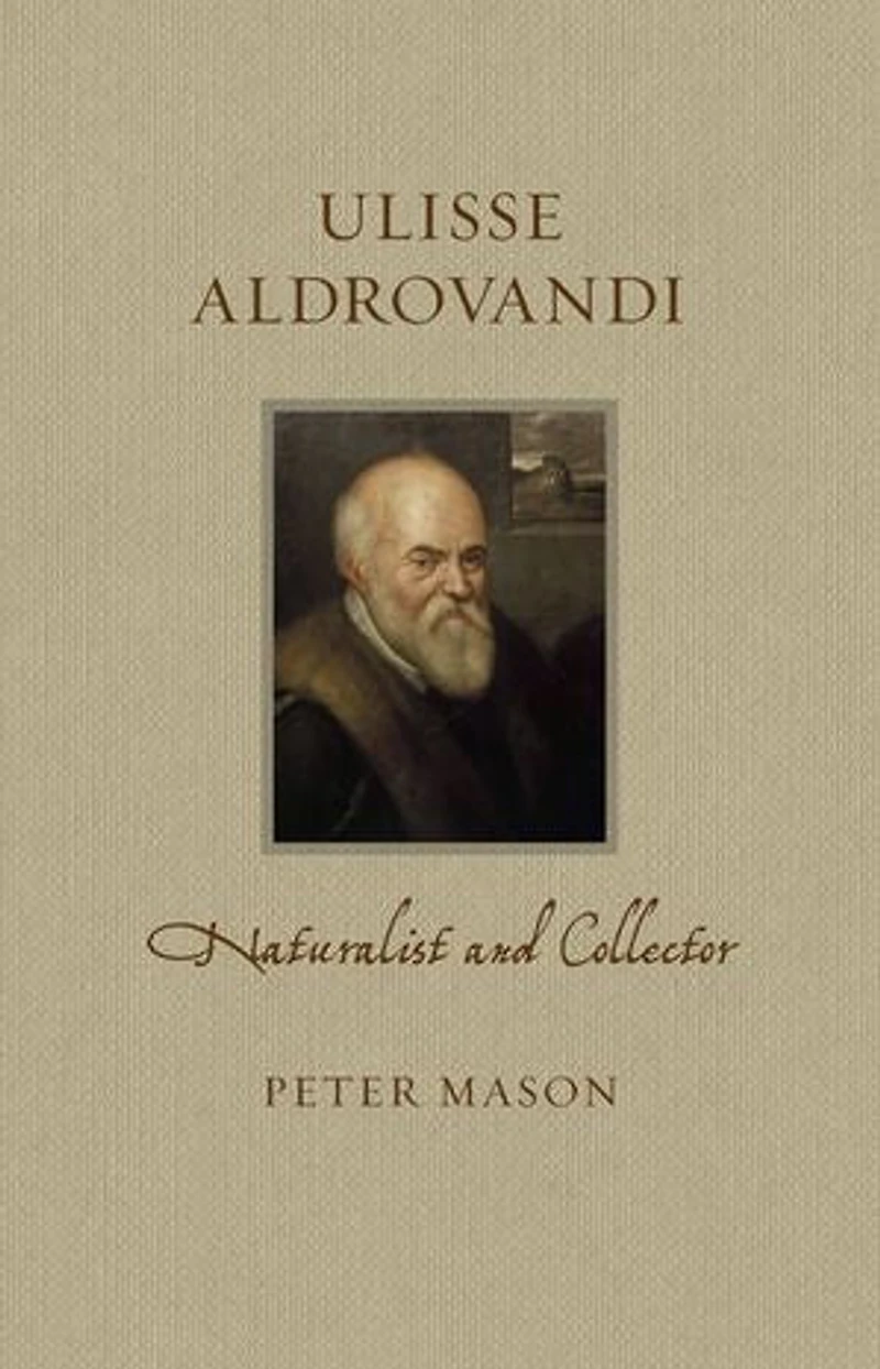 Ulisse Aldrovandi: Naturalist and Collector