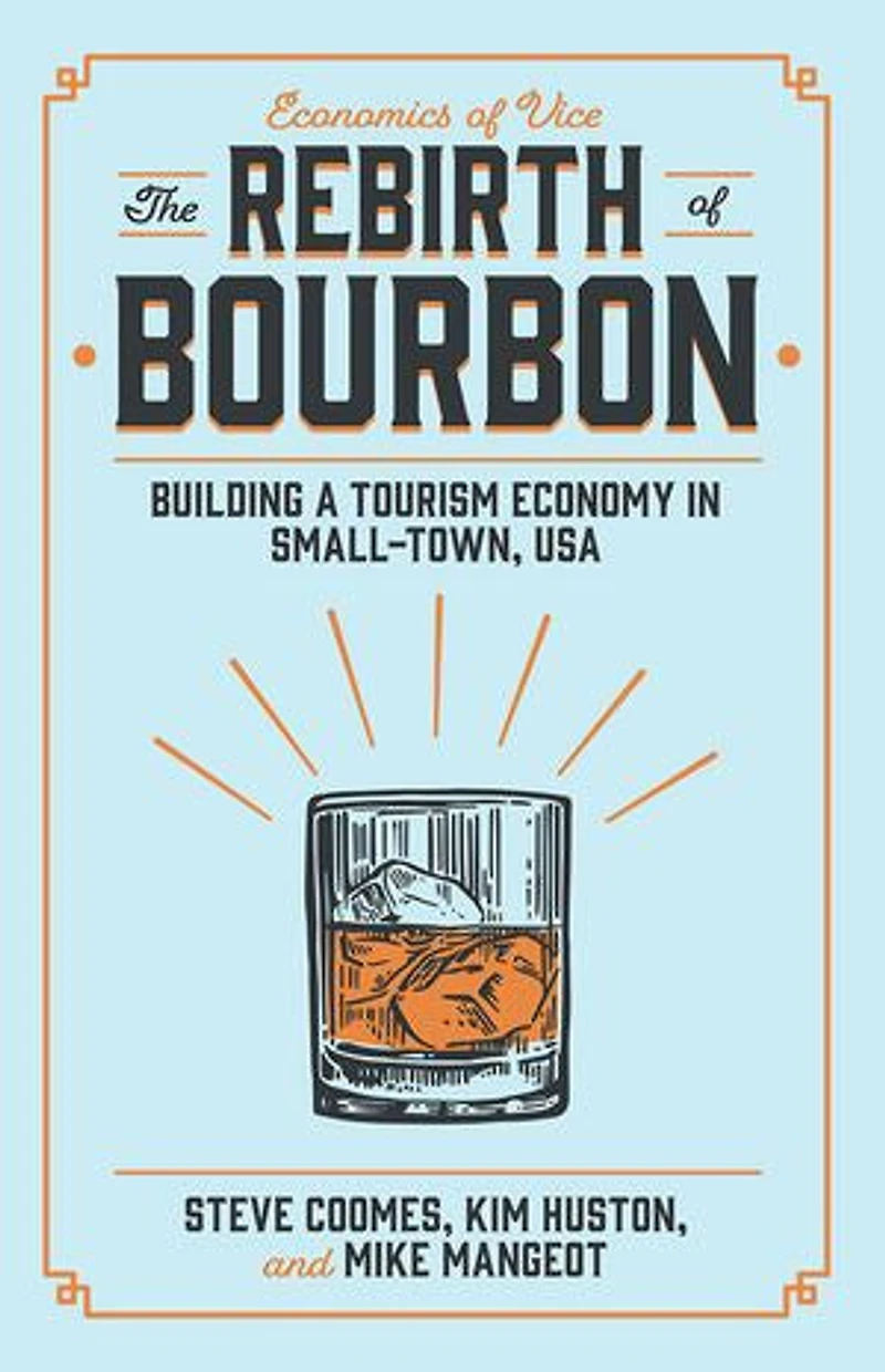 The Rebirth of Bourbon: Building a Tourism Economy Small-Town, USA