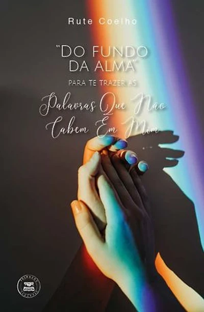 Do fundo da alma para te trazer as Palavras Que Não Cabem Em Mim