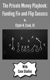 The Private Money Playbook: Funding Fix-and-Flip Success