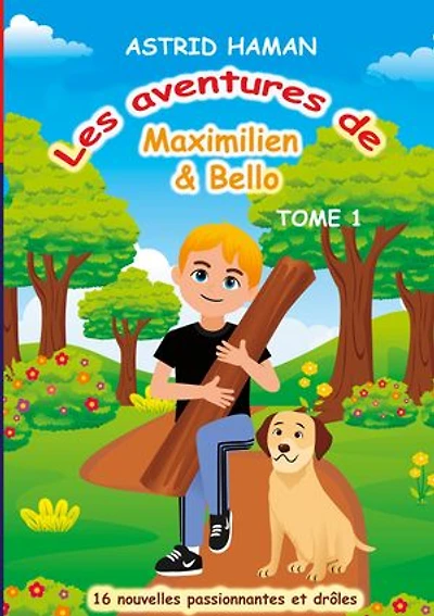 Les aventures Maximilien & Bello: Tome 1