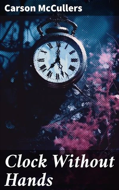 Clock Without Hands: A Southern Tale of Identity, Race, and Transformation