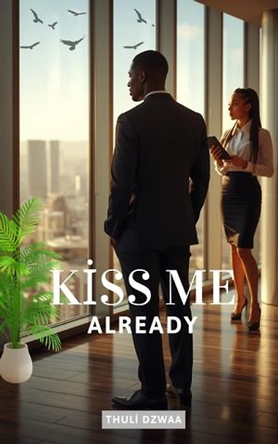 Kiss me already