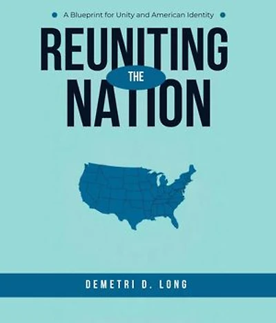 Reuniting the Nation: A Blueprint for Unity and American Identity