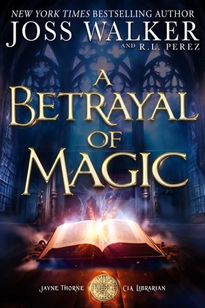 A Betrayal of Magic: A Story from the World of Jayne Thorne, CIA Librarian