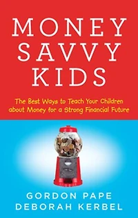 Money Savvy Kids: The Best Ways To Teach Your Children About For A Strong Fin
