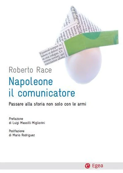 Napoleone il comunicatore: Passare alla storia non solo con le armi