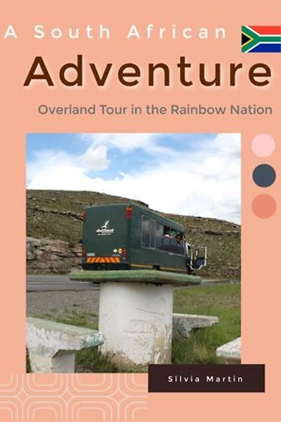 A South African Adventure: Overland Tour in the Rainbow Nation