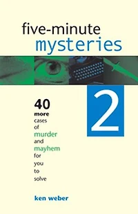 Five-minute Mysteries 2: 40 More Cases of Murder and Mayhem for You to Solve: 40 More Cases of Murder and Mayhem for You to Solve