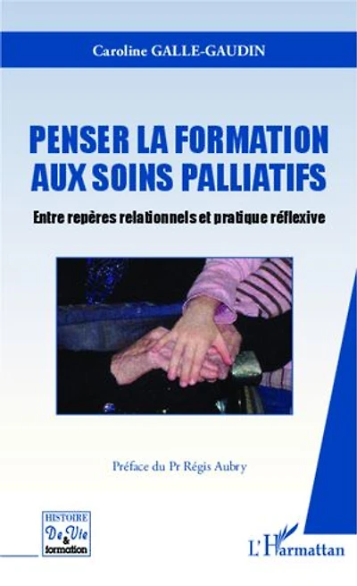 Penser la formation aux soins palliatifs: Entre repères relationnels et pratique réflexive