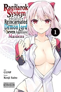 the Ragnarok System of Desperate Reincarnated Demon Lord and Seven Aggressive Maidens, Vol. 1