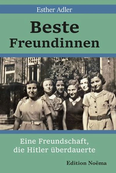 Beste Freundinnen: Eine Freundschaft, die Hitler überdauerte