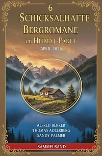 6 Schicksalhafte Bergromane im Heimat-Paket April 2026