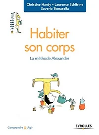 Habiter son corps: la méthode Alexander