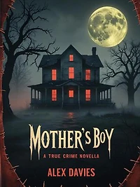 Mother's Boy: A Ed Gein Novella