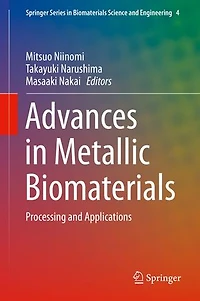 Advances Metallic Biomaterials: Processing and Applications