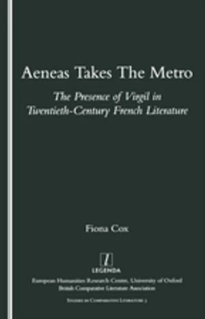 Aeneas Takes The Metro: Presence of Virgil Twentieth-Century French Literature