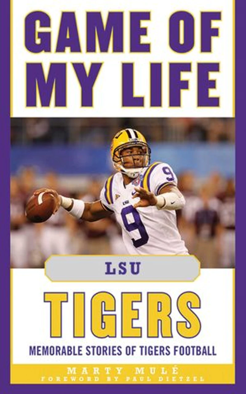 Game of My Life LSU Tigers: Memorable Stories Tigers Football