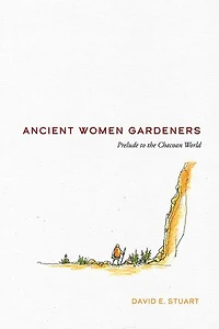 Ancient Women Gardeners: Prelude to the Chacoan World