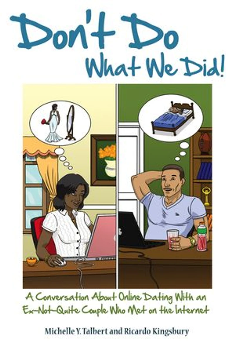 Don't Do What We Did! A Conversation About Online Dating With an Ex-Not-Quite Couple Who Met on the Internet
